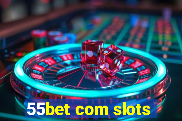 55bet com slots